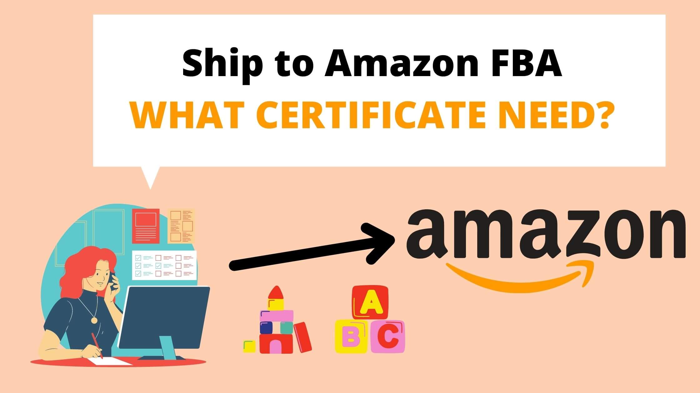 Ship to Amazon FBA WHAT CERTIFICATE NEED