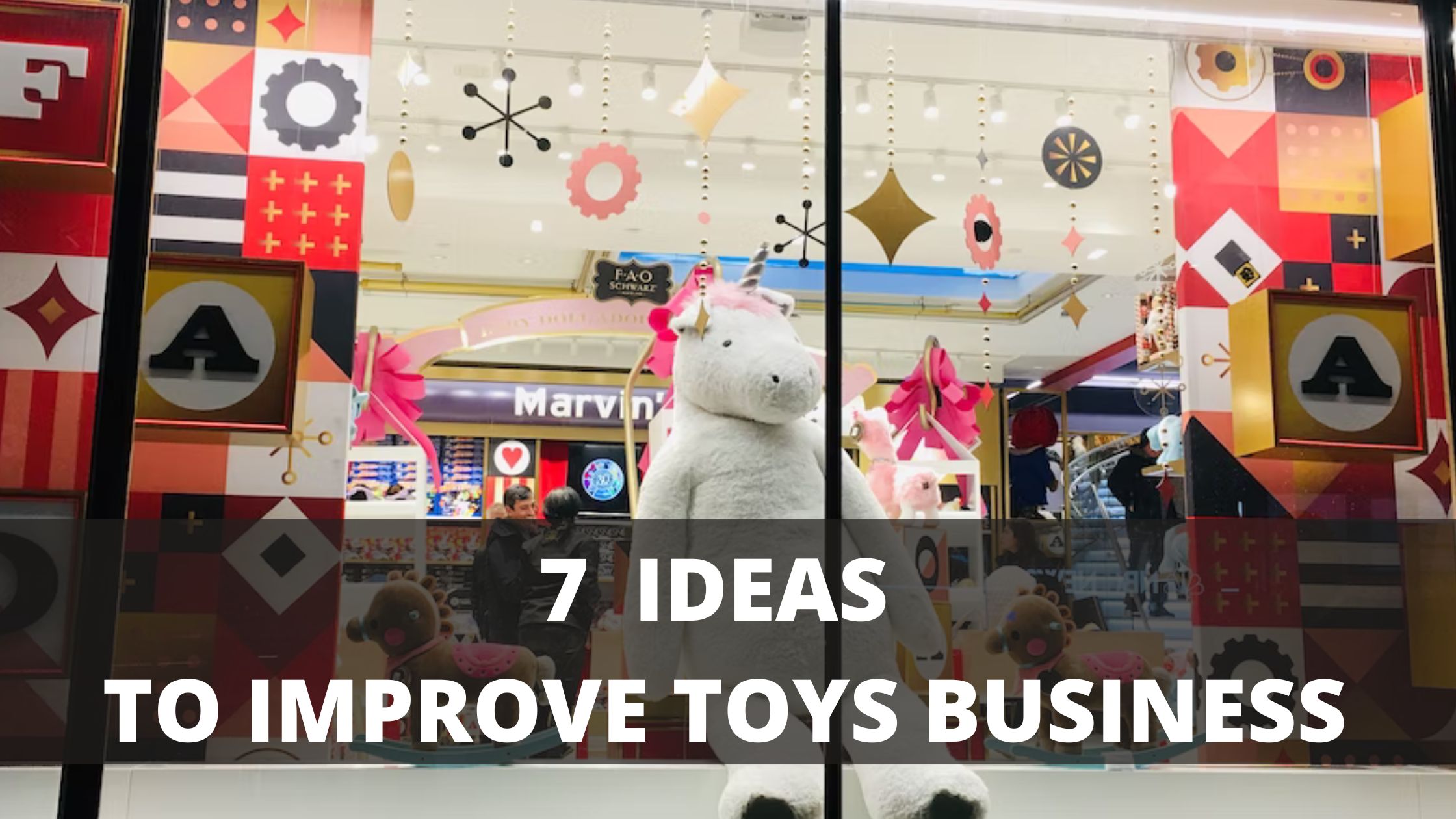 You are currently viewing 7 Best Toys Business Ideas to Improve Your Toys Business