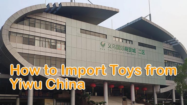 How to Import Toys from Yiwu China