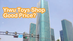 Read more about the article How is the Yiwu Toys Shop Wholesale Price & Buying Quantity？