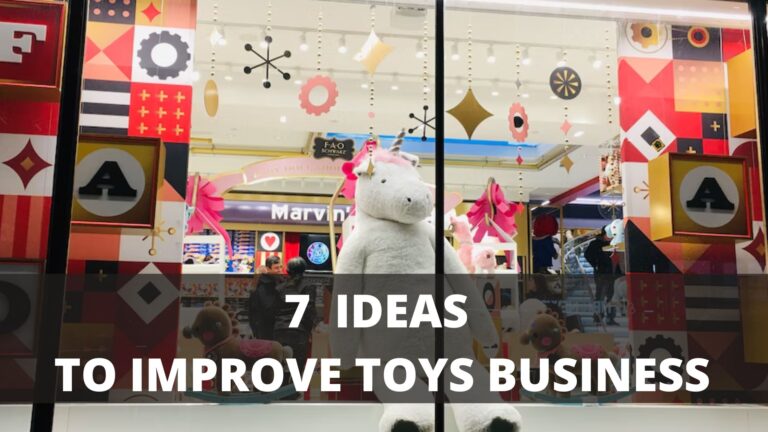 7 Best Toys Business Ideas to Improve Your Toys Business