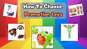 Read more about the article Promotional Toy Sourcing Guide: How to Choose the Right Toys for Promotions