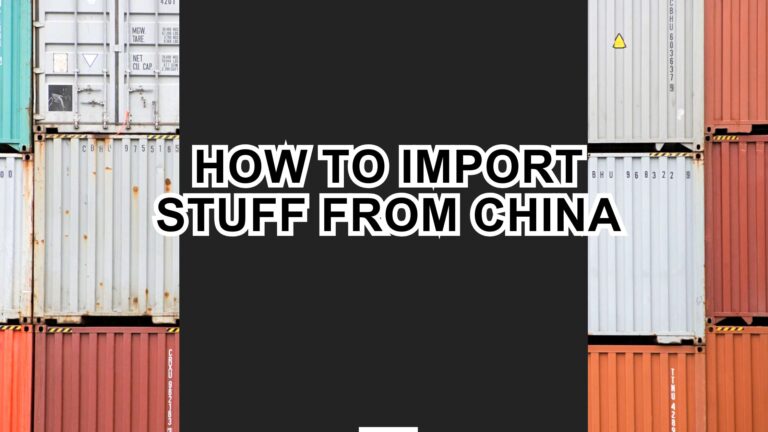 How to Import Stuff from China