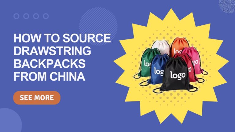 How to Source Custom Drawstring Backpacks from China