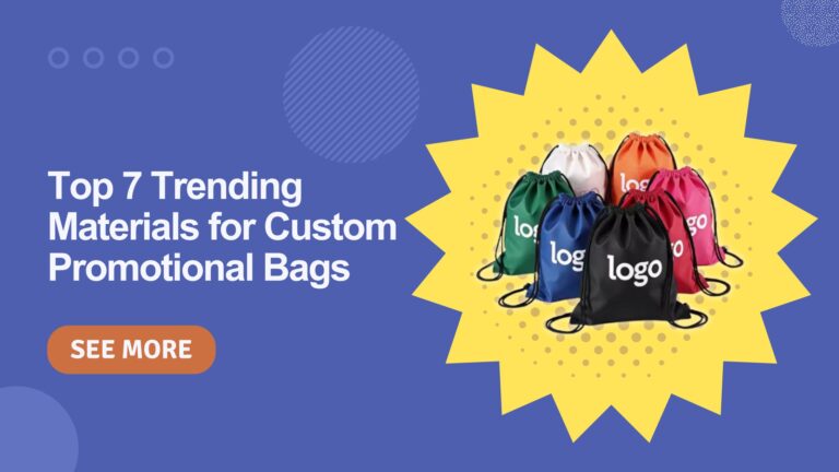 Top 7 Trending Materials for Custom Promotional Bags