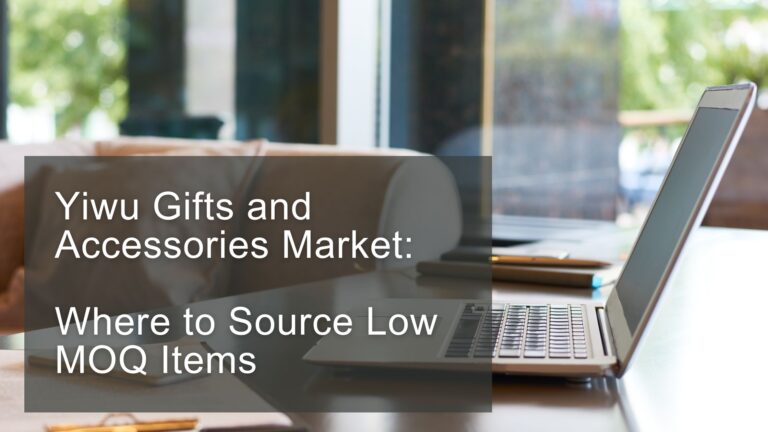 Yiwu Gifts and Accessories Market: Where to Source Low MOQ Items