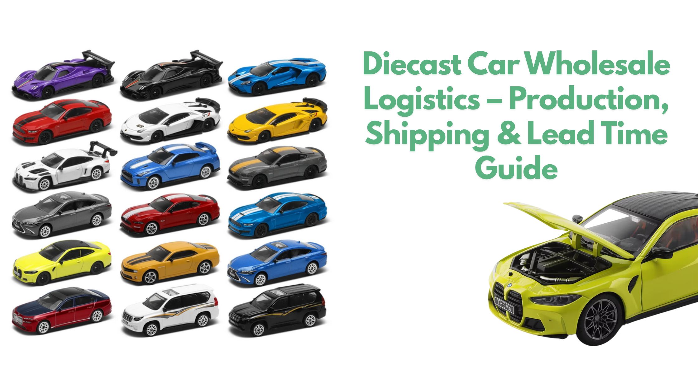 Diecast Car Wholesale Logistics – Production, Shipping & Lead Time Guide