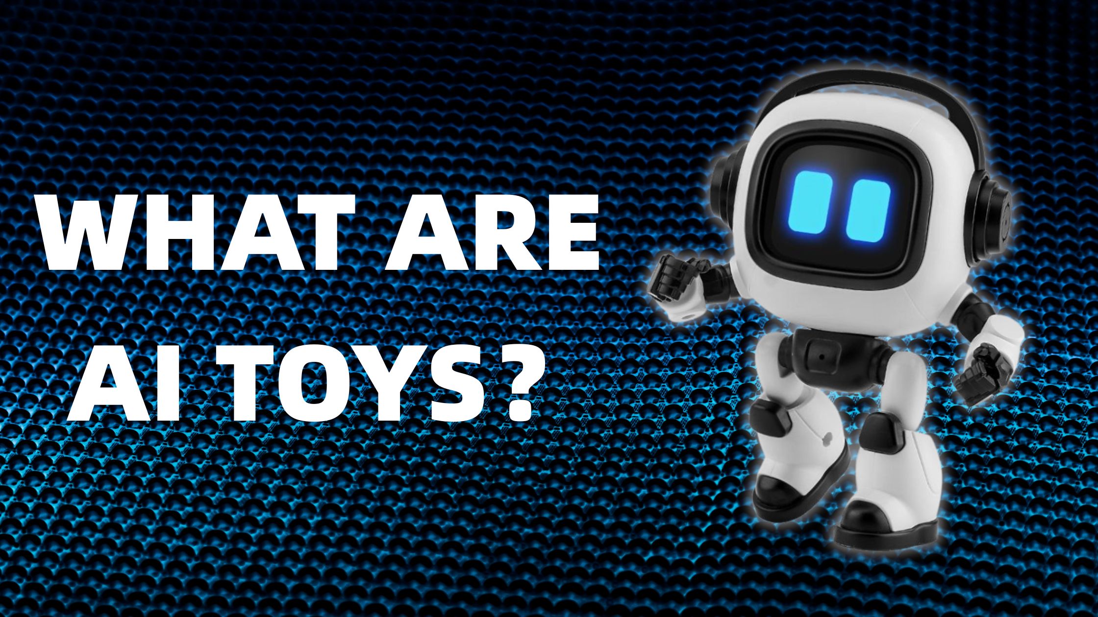 What Are AI Toys